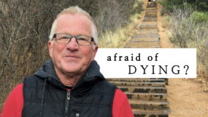 Afraid of Dying? || Pastor Dave