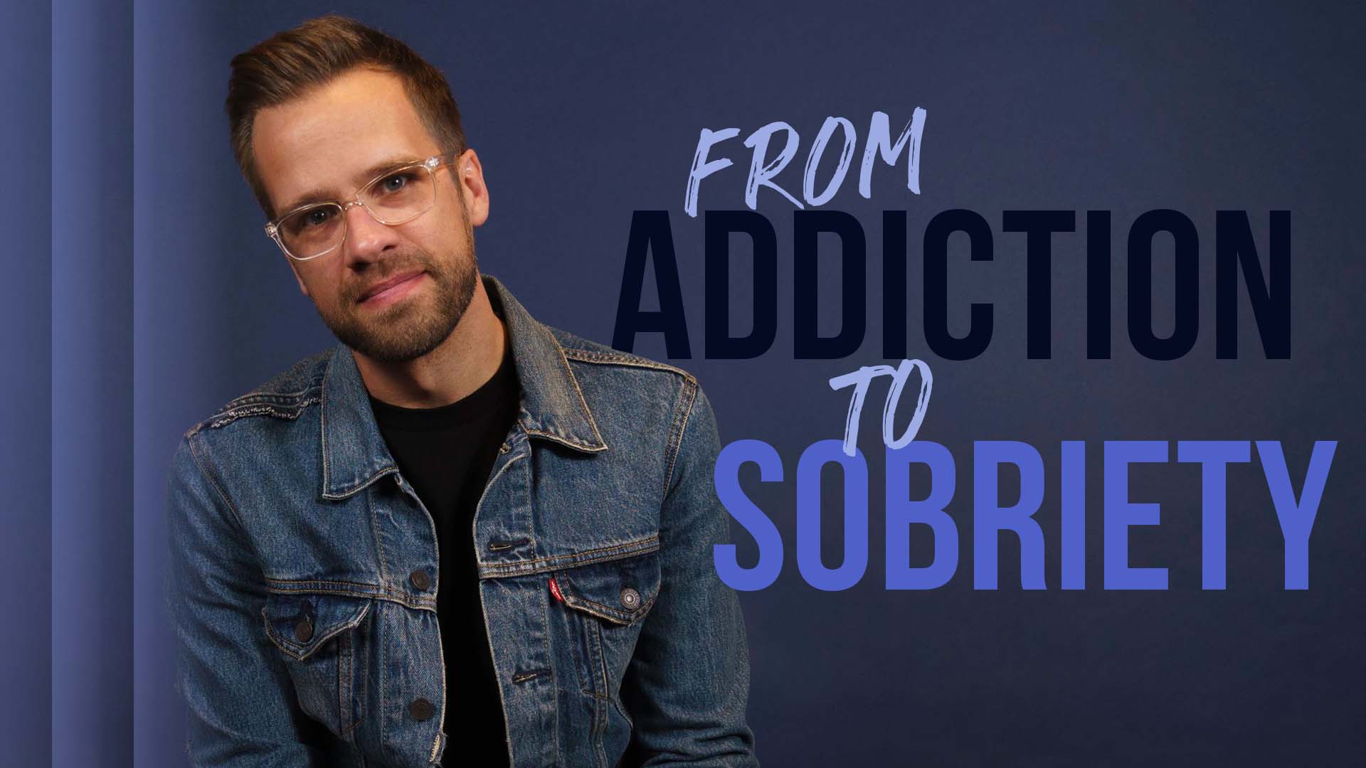 Josh Wilson | From Addiction to Sobriety